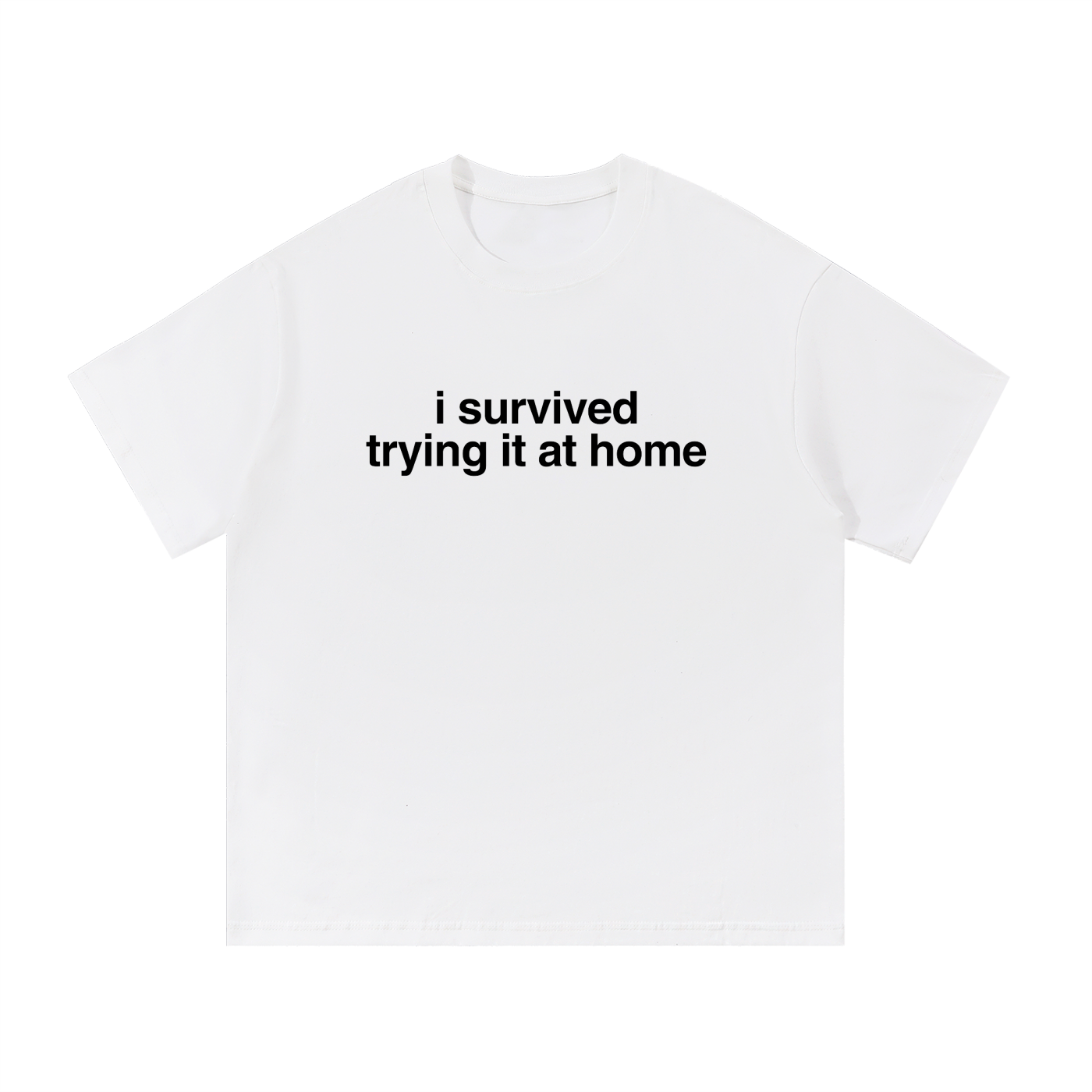 I Survived Trying It At Home Tee