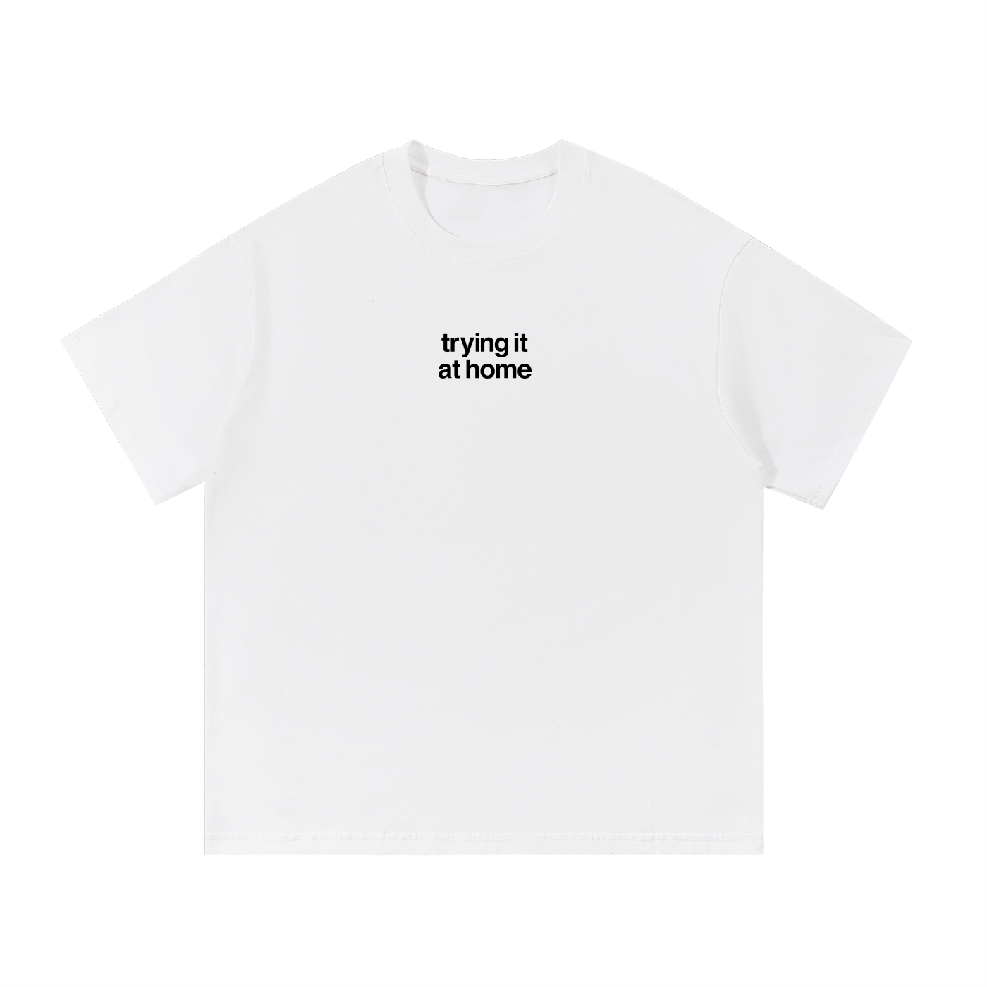 Trying It At Home House Tee